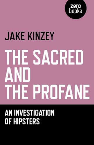 The Sacred and the Profane: An Investigation of Hipsters