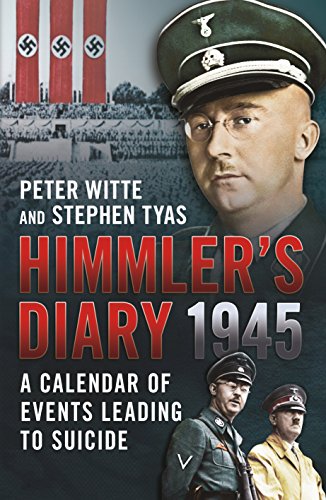 Himmler's Diary 1945: A Calender of Events Leading to Suicide