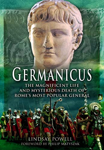 Germanicus: The Magnificent Life and Mysterious Death of Rome's Most Popular General