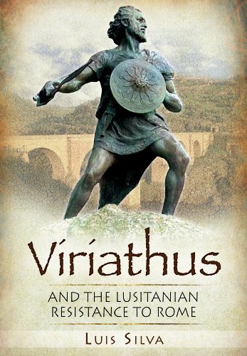 Viriathus: And the Lusitanian Resistance to Rome
