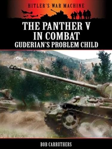 The Panther V in Combat: Guderian's Problem Child