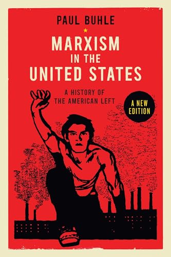 Marxism in the United States: Remapping the History of the American Left