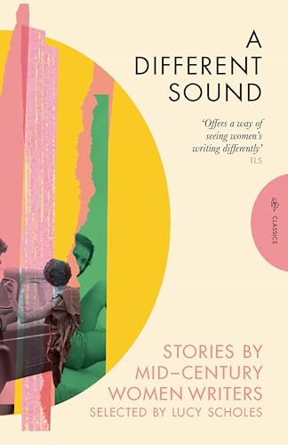 A Different Sound: Stories by Mid-Century Women Writers