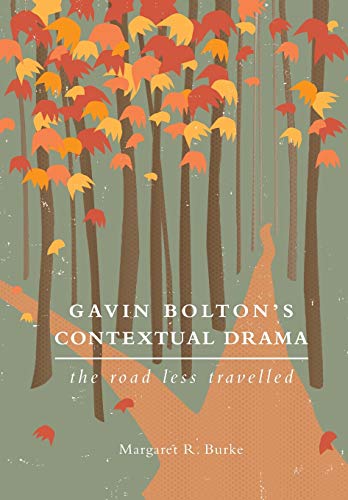 Gavin Bolton's Contextual Drama: Road Less Travelled