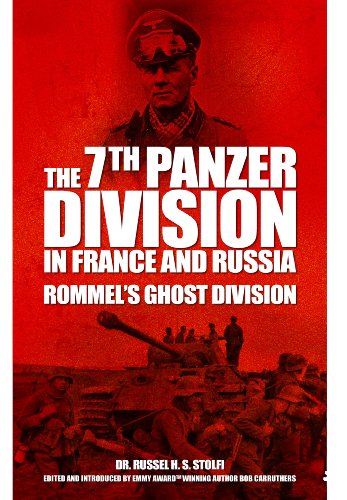 The 7th Panzer Division in France and Russia: Rommel s Ghost Division
