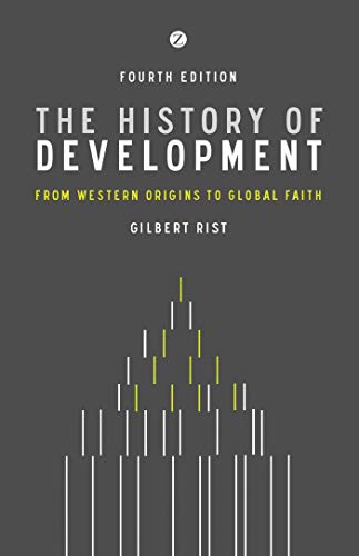 The History of Development: From Western Origins to Global Faith, 4th Edition (Development Essentials)