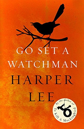 Go Set a Watchman: The landmark follow-up to the bestselling, Pulitzer Prize-winning To Kill a Mockingbird