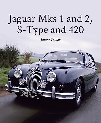 Jaguar Mks 1 and 2, S-Type and 420 (Crowood Autoclassics Series)