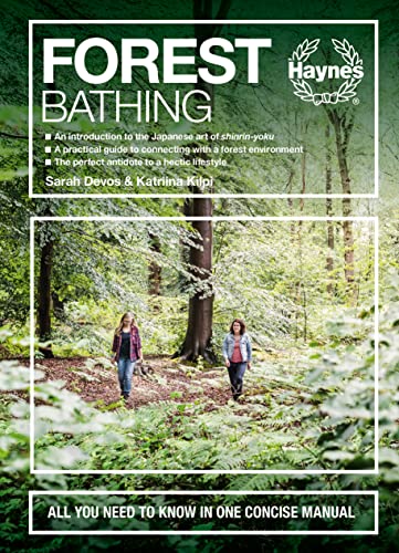 Forest Bathing: All you need to know in one concise manual
