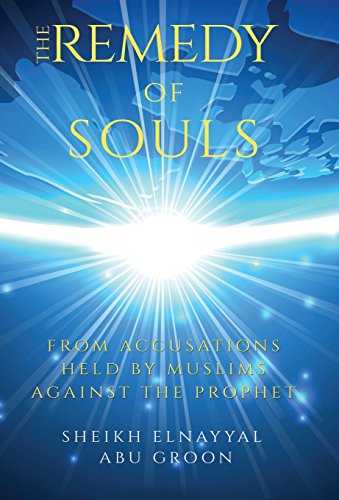 The Remedy of Souls: From Accusations Held By Muslims Against The Prophet