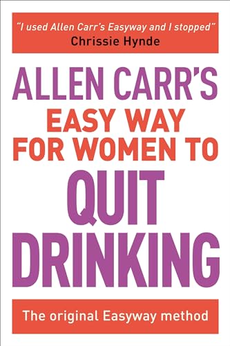 Allen Carr's Easy Way for Women to Quit Drinking: The original Easyway method