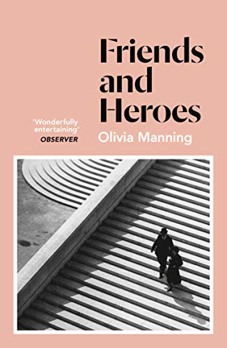 Friends and Heroes (The Balkan Trilogy 3): The Balkan Trilogy 3