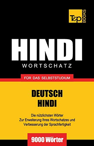 Wortschatz Deutsch-Hindi für das Selbststudium - 9000 Wörter (German Collection, Band 130)