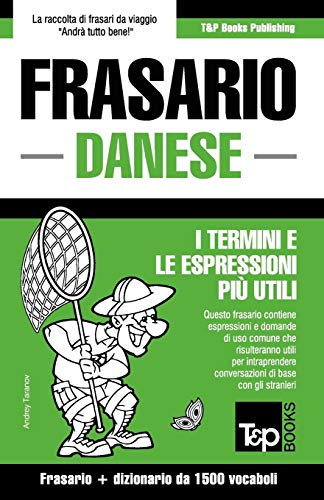 Frasario Italiano-Danese e dizionario ridotto da 1500 vocaboli: 98 (Italian Collection)
