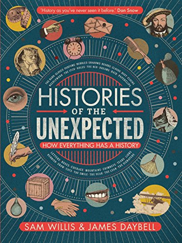 Histories of the Unexpected: How Everything Has a History