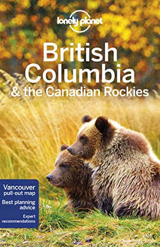 Lonely Planet British Columbia & the Canadian Rockies (Travel Guide)
