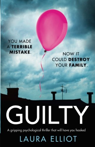 Guilty: A gripping psychological thriller that will have you hooked