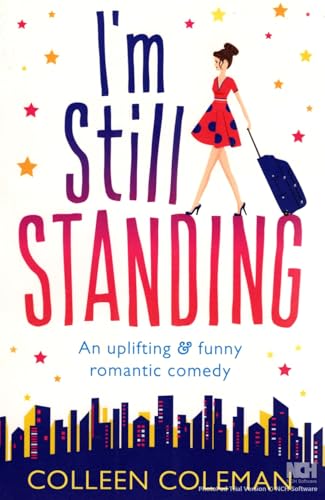 by Colleen Coleman I'm Still Standing: A feel good laugh out loud romantic comedy Paperback - 30 October 2017