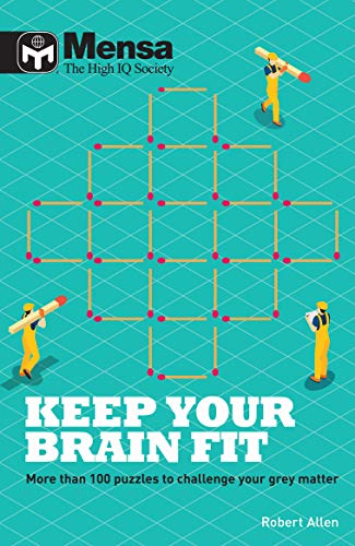 Mensa: Keep Your Brain Fit: More than 100 puzzles to challenge your grey matter