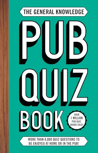 The General Knowledge Pub Quiz Book: More than 8,000 quiz questions to be enjoyed at home or in the pub! (The Pub Quiz Book series)