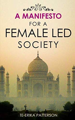 A Manifesto for a Female Led Society