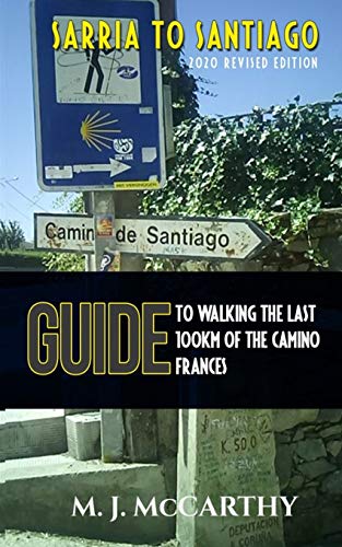Sarria to Santiago: A Guide to Walking the last 100km of the Camino Frances (MM3 Guides)