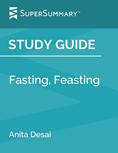Study Guide: Fasting, Feasting by Anita Desai (SuperSummary)