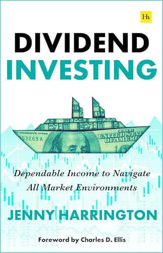 Dividend Investing: Dependable Income to Navigate All Market Environments – written by a professional equity income investment manager