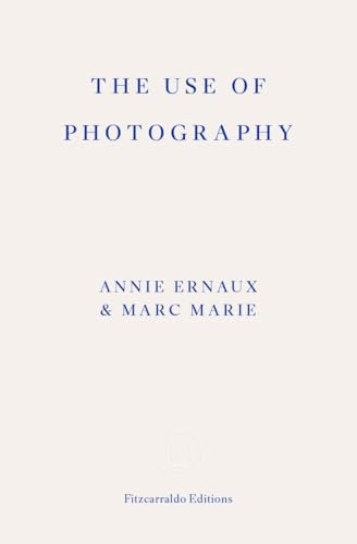 The Use of Photography: Annie Ernaux & Marc Marie