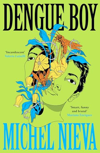 Dengue Boy: 'Smart, funny and brutal' Mariana Enríquez