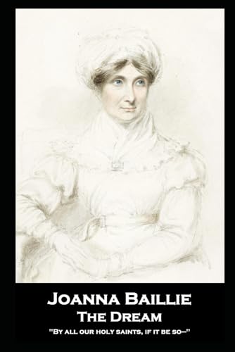 Joanna Baillie - The Dream: ''By all our holy saints, if it be so—''