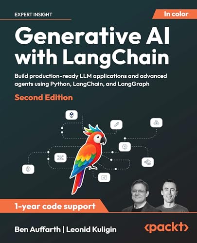 Generative AI with LangChain: Build production-ready LLM applications and advanced agents using Python, LangChain, and LangGraph