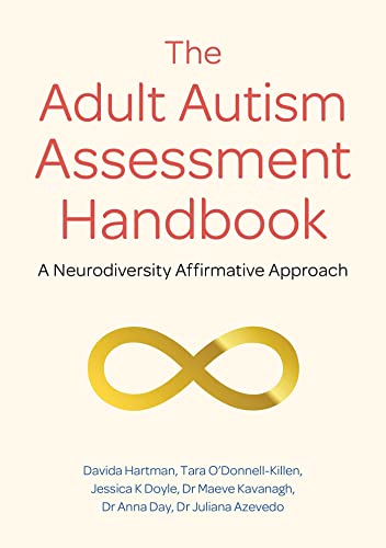 The Adult Autism Assessment Handbook: A Neurodiversity Affirmative Approach