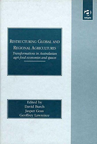 Restructuring Global and Regional Agricultures: Transformation in Australasian Agri-Food Economies and Spaces