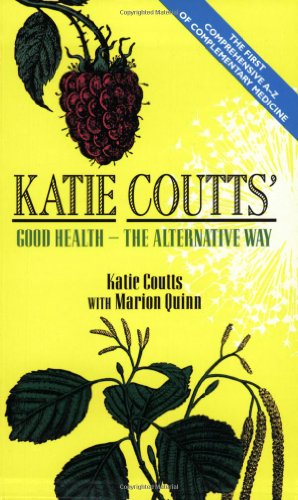 Katie Coutts' Good Health: The Alternative Way