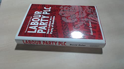 Labour Party PLC: New Labour as a Party of Business