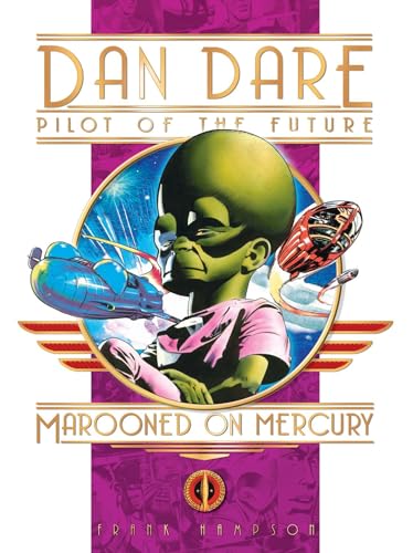 Classic Dan Dare: Marooned on Mercury (Dan Dare Pilot of the Future, Band 4)