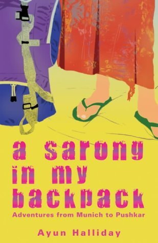 A Sarong in My Backpack: Adventures from Munich to Pushkar