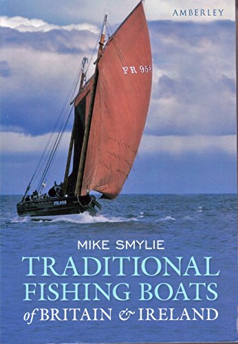 Traditional Fishing Boats of Britain & Ireland: Design, History and Evolution