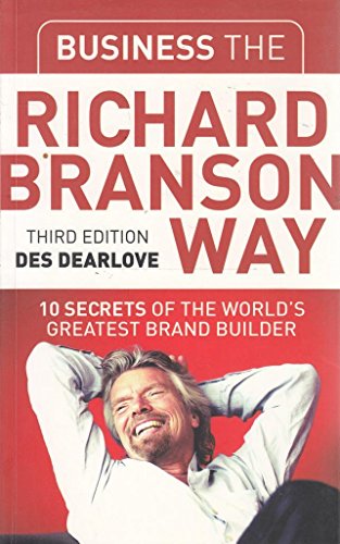 Business the Richard Branson Way: 10 Secrets of the World's Greatest Brand Builder (Big Shots Series)