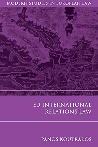 EU International Relations Law (Modern Studies in European Law)