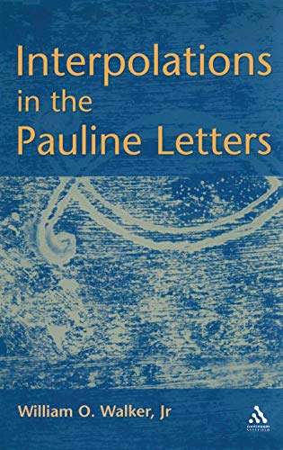 Interpolations in the Pauline Letters (Journal for the Study of the New Testament Supplement)