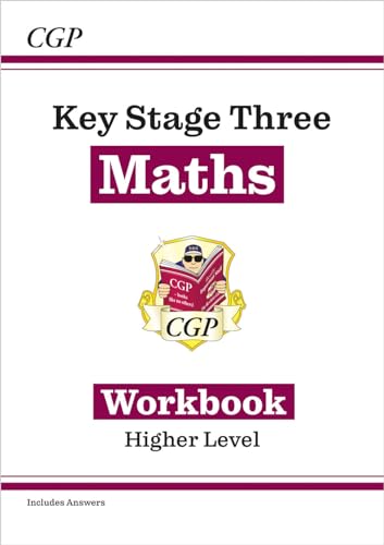 KS3 Maths Workbook - Higher (includes answers): for Years 7, 8 and 9 (CGP KS3 Workbooks)
