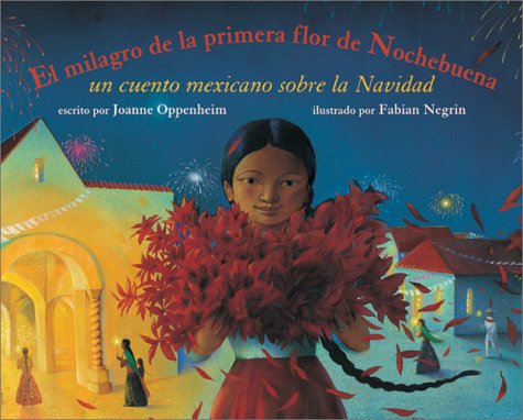 El Milagro De LA Primera Flor De Nochebuena: UN Cuento Mexicano Sobre LA Navidad (Spanish Edition)