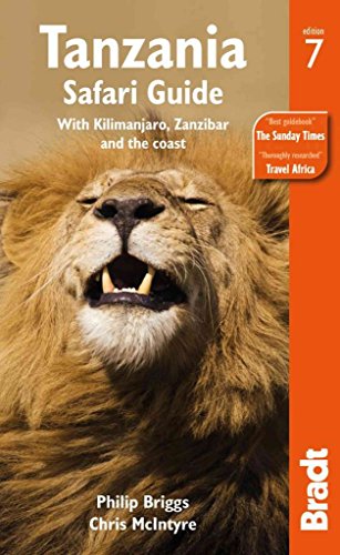 Tanzania Safari Guide: With Kilimanjaro, Zanzibar And The Coast