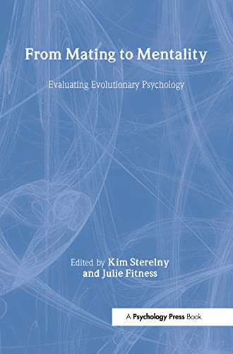From Mating to Mentality: Evaluating Evolutionary Psychology (Macquarie Monographs in Cognitive Science)