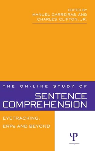 The On-line Study of Sentence Comprehension: Eyetracking, ERPs and Beyond