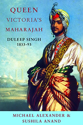 Queen Victoria's Maharajah: Duleep Singh 1838-93