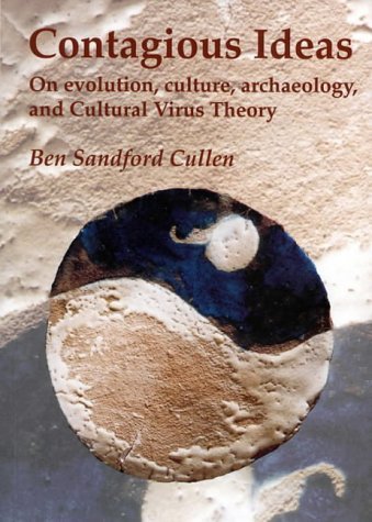 Contagious Ideas: On Evolution, Culture, Archaeology and Cultural Virus Theory