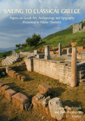 Sailing to Classical Greece: Papers on Greek Art, Archaeology and Epigraphy presented to Petros Themelis